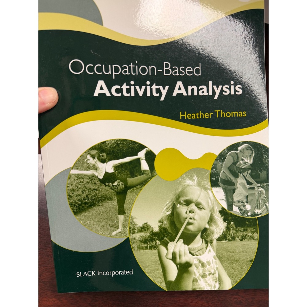 Occupation-Based Activity Analysis Heather Thomas SLACK 9781556429460 Textbook